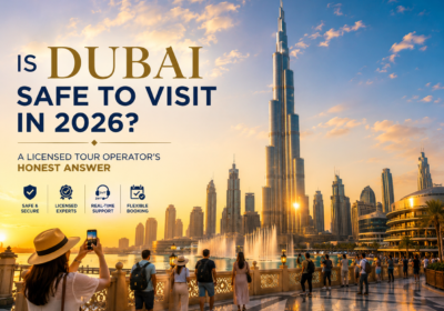 Is Dubai Safe to Visit in 2026? A Licensed Tour Operator’s Honest Answer